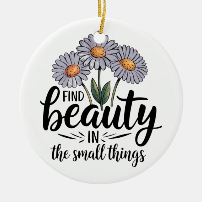 Ornamento De Cerâmica Encontre beleza nas pequenas coisas (Frente)