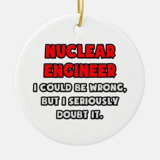 Ornamento De Cerâmica Engenheiro Nuclear Engraçado. Dúvida