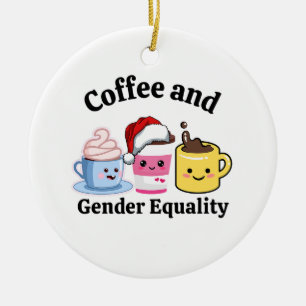 Ornamento De Cerâmica Engraçado Café Político Feminista Orgulho gay LGBT