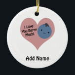 Ornamento De Cerâmica Engraçado Eu Te Amo Muito Bonito Kawaii Blueberry<br><div class="desc">Eu te amo muito! Aroma de morango engraçada e amora de kawaii fofa.</div>