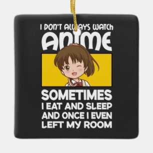 Ornamento De Cerâmica Engraçado Manga Anime Girl, eu nem sempre assisto