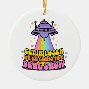 Ornamento De Cerâmica Entrar no Perdedor Vamos a um OVNI de Drag Show