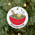 Ornamento De Cerâmica Éramos Ramen To Be | Arma de Natal Engraçado<br><div class="desc">Funny Ramen personalizado,  macarrão de sopa encaracolada com ovo cozido e paus cortadas,  Enfeites de natal romântico bonitinho estilo Kawaii para um casal.</div>