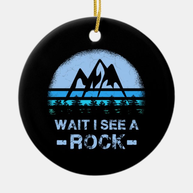 Ornamento De Cerâmica Espere, eu vejo uma rocha para um geólogo (Frente)