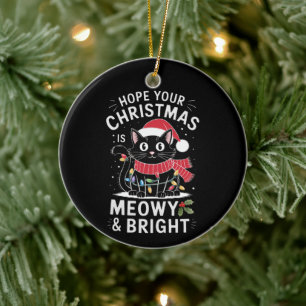Ornamento De Cerâmica Espero que seu Natal seja Meow e Brilhante Gato Xm