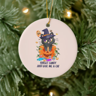 Ornamento De Cerâmica Esquece O Candy, Dá-Me Um Gato.