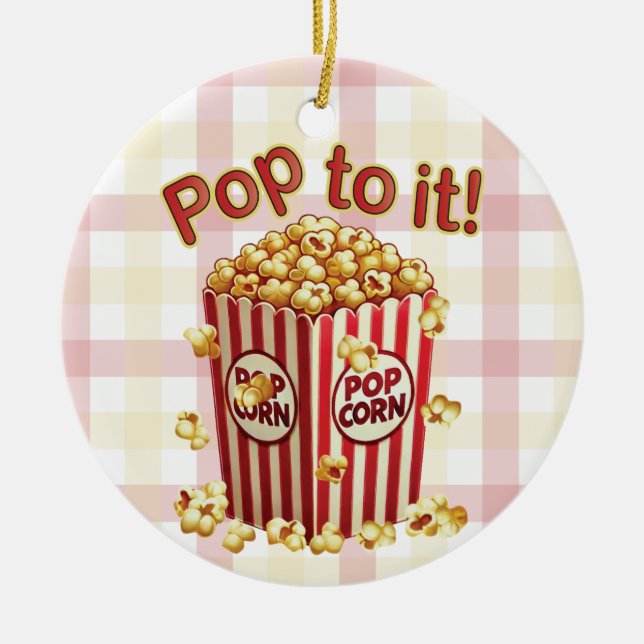 Ornamento De Cerâmica Estique-se com Estilo - "Pop a ele!" (Frente)