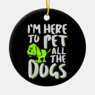 Ornamento De Cerâmica Estou Aqui Para Fazer Carinho Em Todos Os Cães Ama