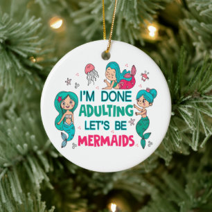 Ornamento De Cerâmica Estou farto de adultar Vamos como sereias