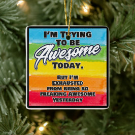 Ornamento De Cerâmica Estou tentando ser incrível hoje
