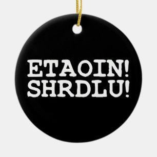 ORNAMENTO DE CERÂMICA ETAOIN! SHRDLU!