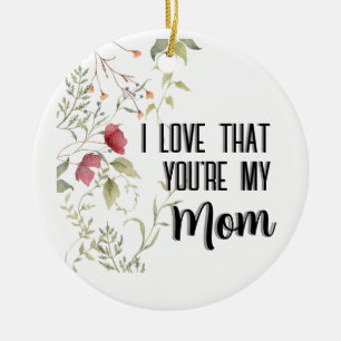 Ornamento De Cerâmica Eu Amo Que Você É Minha Mãe Presente Floral