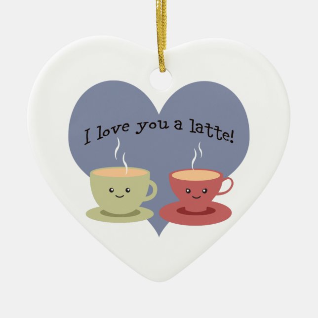 Ornamento De Cerâmica Eu amo você um latte! (Frente)