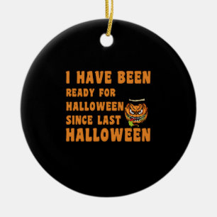 Ornamento De Cerâmica Eu Estou Preparado Para O Halloween Desde O Último