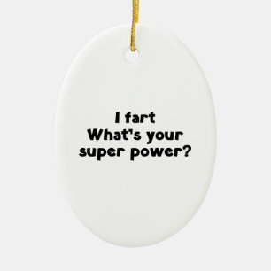 Ornamento De Cerâmica Eu fart. Que é você poder super?