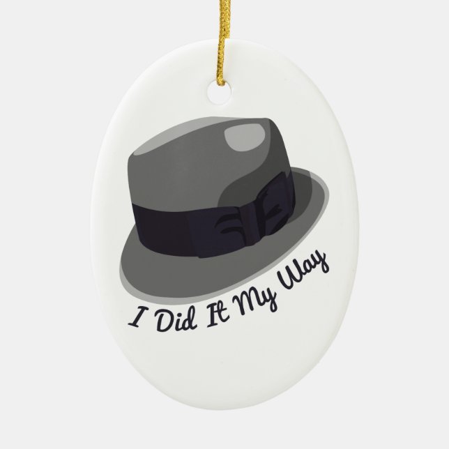 Ornamento De Cerâmica Eu fi-lo minha maneira (Frente)