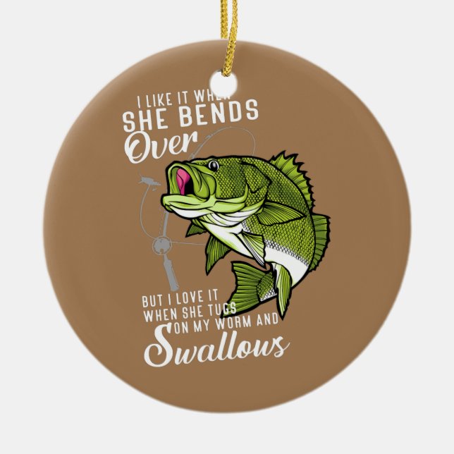 Ornamento De Cerâmica Eu Gosto Quando Ela Se Aproxima Da Pesca Engraçada (Frente)
