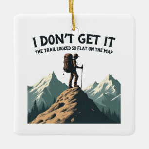 Ornamento De Cerâmica Eu não entendo. A trilha parecia tão plana caminha