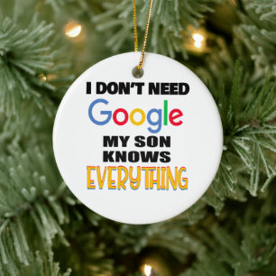 Ornamento De Cerâmica Eu não preciso do Google Meu Filho Sabe tudo