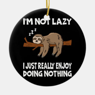 Ornamento De Cerâmica Eu não sou preguiçoso Eu apenas gosto muito de faz
