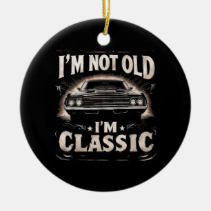 Ornamento De Cerâmica Eu não sou velho, eu sou clássico... retro Vintage