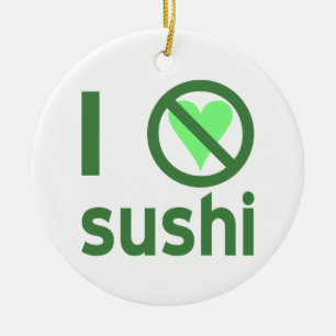 Ornamento De Cerâmica Eu Odeio Sushi Sem Amor