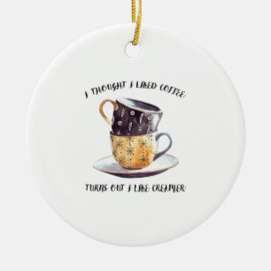 Ornamento De Cerâmica Eu Pensei Que Gostava De Café.