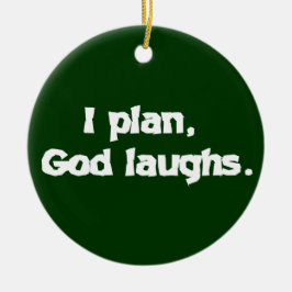 Ornamento De Cerâmica Eu Planejo Que Deus Ria Uma Engraçada Citação Espi
