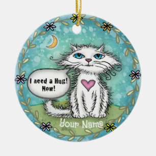 Ornamento De Cerâmica Eu Preciso De Um Abraço Gato Scraggles 