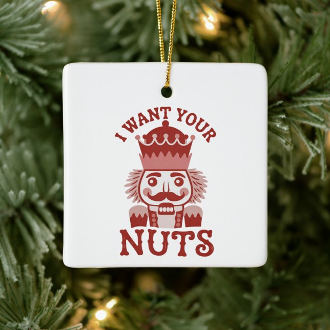 Ornamento De Cerâmica Eu Quero Suas Nozes Snarky Nutcracker Natal  (Árvore)