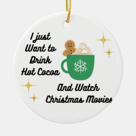 Ornamento De Cerâmica Eu só quero beber cacau quente em um
