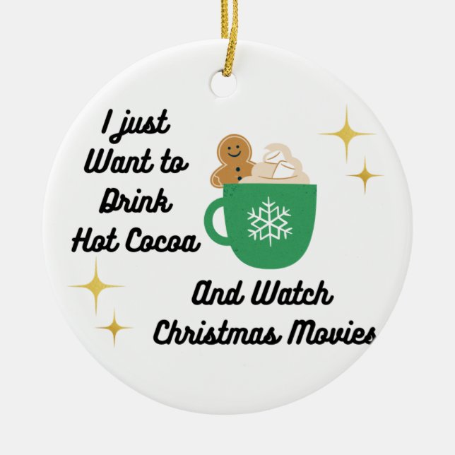 Ornamento De Cerâmica Eu só quero beber cacau quente em um (Frente)