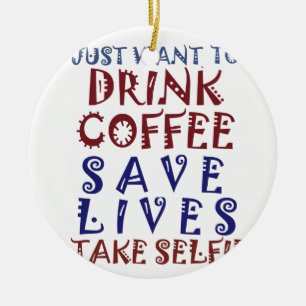 Ornamento De Cerâmica Eu só quero beber café Salvar vidas