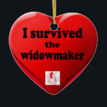 Ornamento De Cerâmica Eu Sobrevivi ao Viúvo<br><div class="desc">O viúvo é o infarto mais grave que a ciência médica documentou porque é um bloqueio de 100% da artéria coronária principal esquerda.</div>