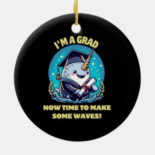 Ornamento De Cerâmica Eu sou um graduado de narval! Agora é hora de faze