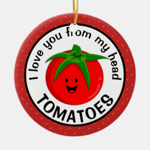 Ornamento De Cerâmica Eu Te Amo Desde Meus Tomates Cabeça