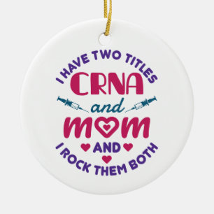 Ornamento De Cerâmica Eu tenho dois títulos de CRNA e mamãe os acerta