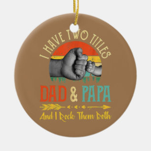 Ornamento De Cerâmica Eu Tenho Dois Títulos De Pai E Papá E Eu...