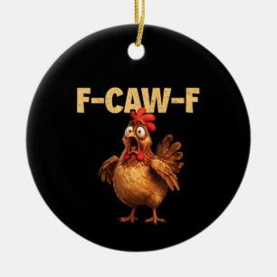 Ornamento De Cerâmica F Caw F Galinha Engraçada Piada Humor Negro Sarcas