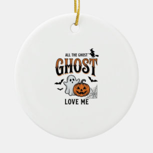 Ornamento De Cerâmica Fantasma de Halloween Todos os Fantasmas Me Amam D