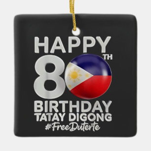 Ornamento De Cerâmica Feliz 80º Aniversário Tatay Digong Duterte PRRD