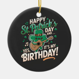Ornamento De Cerâmica Feliz Rua Patrick Day E Sim É Meu Aniversário