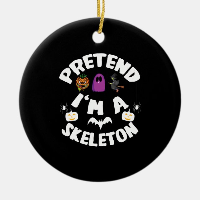 Ornamento De Cerâmica Fingir que sou um Skeleton Halloween. (Frente)