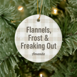 Ornamento De Cerâmica Flannels Geada e Freaking Out Natal Divertido