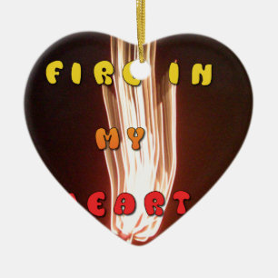Ornamento De Cerâmica Fogo na minha Impressão de Arte Cardíaca