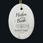 Ornamento De Cerâmica Fosco Pines para a mãe da citação noiva<br><div class="desc">Fosco Pinheiros Brancos Rústicos Cordilheiras Brancas Neves Design de Inverno com Pinheiros Pintados à Mão, Fundo de Textura de Papel Aquoso, Cinzas Brancas e paleta de cores preta. Perfeito para um casamento no inverno, ou lugar ao ar livre com fontes modernas de script de escova de chic, e um simples...</div>