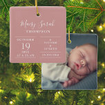 Ornamento De Cerâmica Foto das Estórias de Nascimento da Garota Rosa-Ros<br><div class="desc">Personalize com o nome do bebê e as estatísticas de natalidade e foto especial no verso. Uma encantadora lembrança para celebrar sua nova chegada! Projetado por Thisnotme©</div>