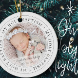 Ornamento De Cerâmica Foto Personalizada Moderna do Simples Batismo Foto<br><div class="desc">Este design simples e clássico é composto por tipografia serif e adiciona uma foto personalizada. "Meu Santo Batismo" circula a foto do seu bebê,  filho,  etc</div>