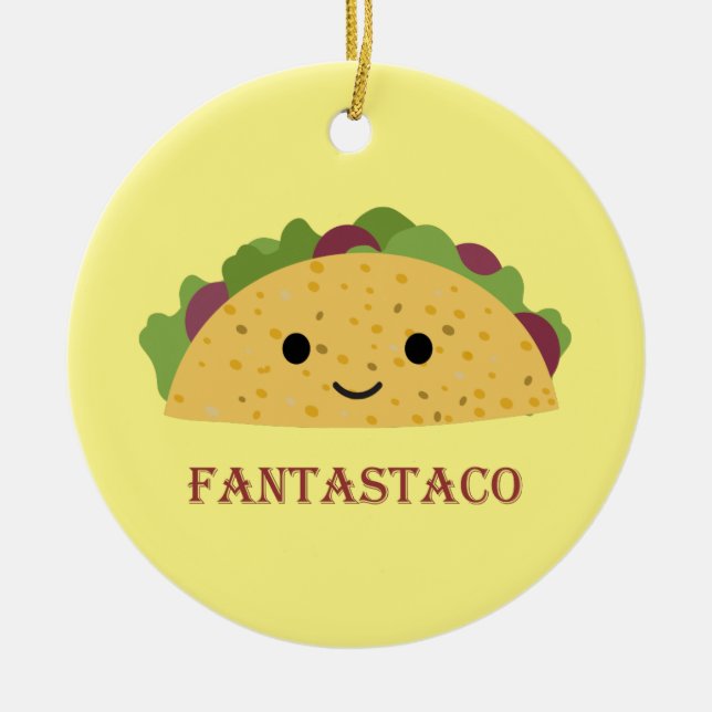 Ornamento De Cerâmica Funny Fantastaco Taco Pun Cute Kawaii Taco (Frente)