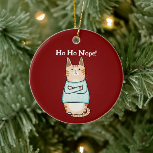 Ornamento De Cerâmica Funny Sarcastic Orange Cat Ho Ho Nope Holiday
